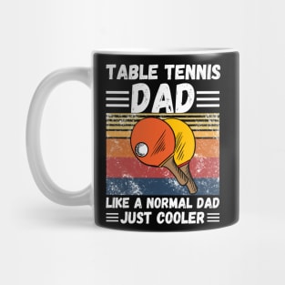 Table Tennis Dad Like A Normal Dad Just Cooler Mug